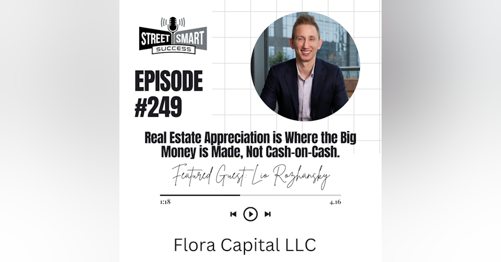 249: Real Estate Appreciation Is Where The Big Money Is Made, Not Cash-On-Cash