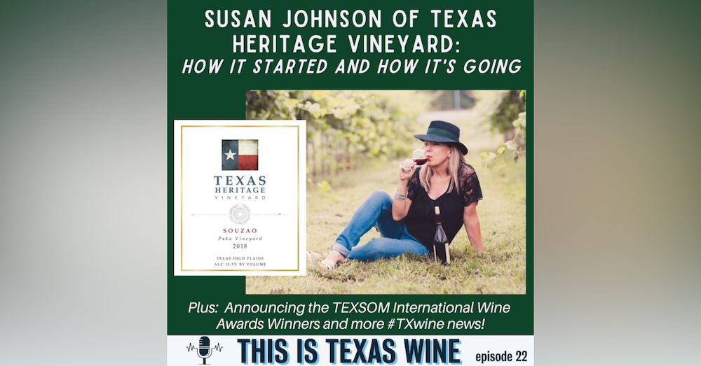 Susan Johnson of Texas Heritage Vineyard on How it Started and How it's Going
