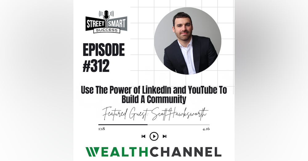 312: Use The Power of LinkedIn and YouTube To Build A Community