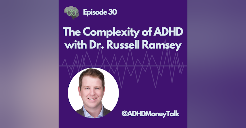 The Complexity of ADHD, with Dr. J. Russell Ramsay