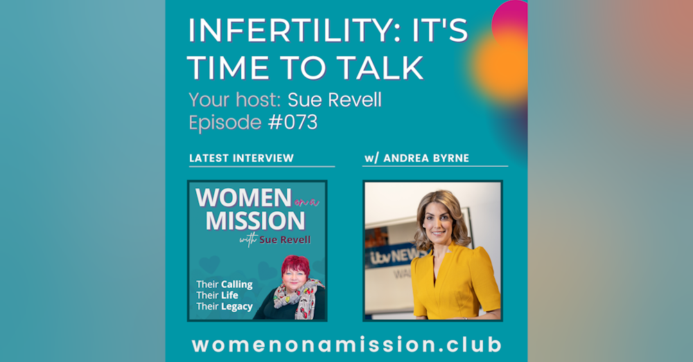 #073: Infertility: It’s Time to Talk with Andrea Byrne