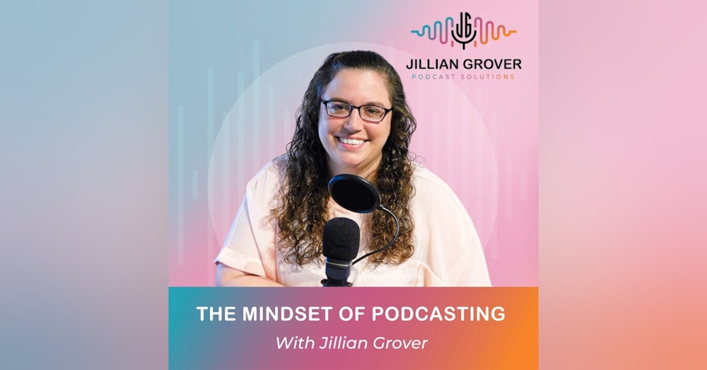 Welcome to The Mindset of Podcasting