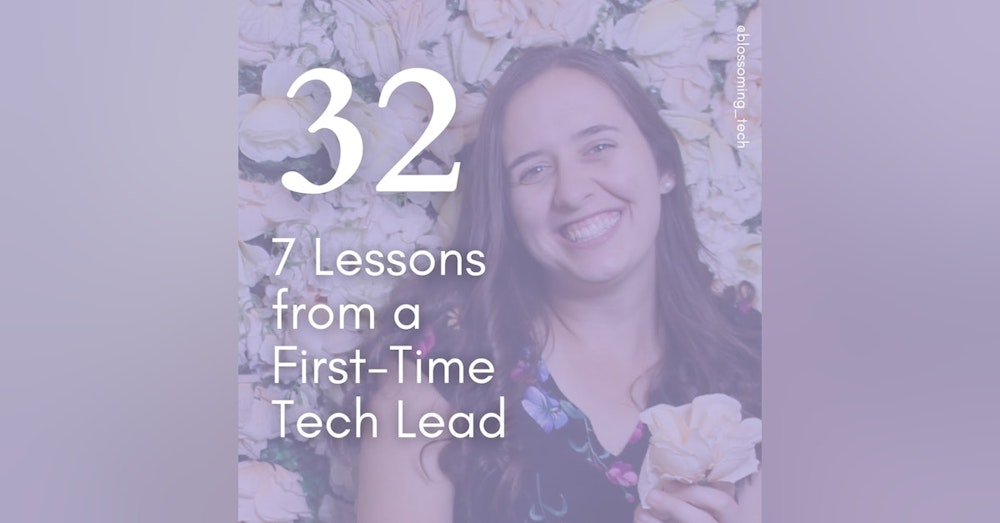 32. 7 Lessons from a First-Time Tech Lead