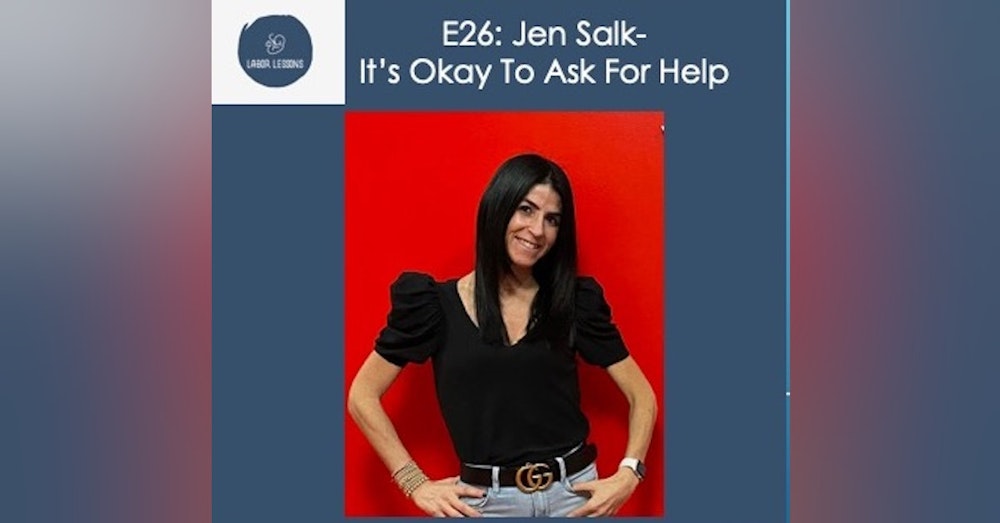E26 Jen Salk: It's Okay To Ask For Help- forceps delivery, third degree episiotomy, traumatic vaginal birth followed by positive c-section