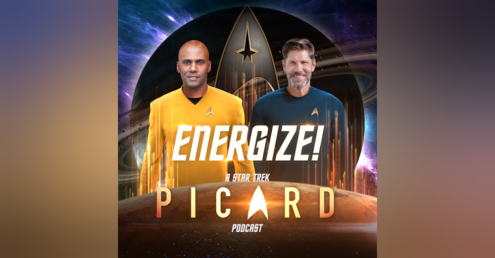 Energize: Picard Season 3 Episode #2 “Disengage”