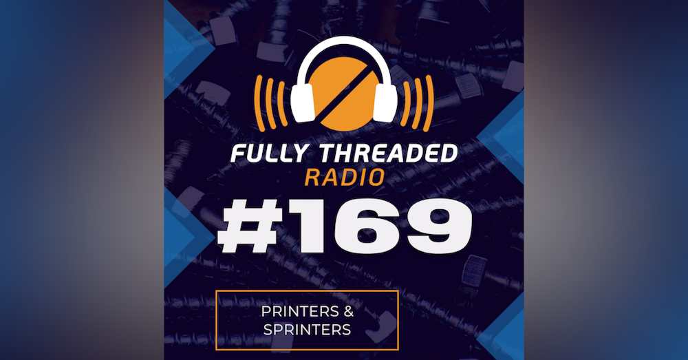 Episode #169 - Printers & Sprinters