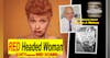 RED Headed Woman: The real story of Lucille Ball and the Hollywood Red Scare