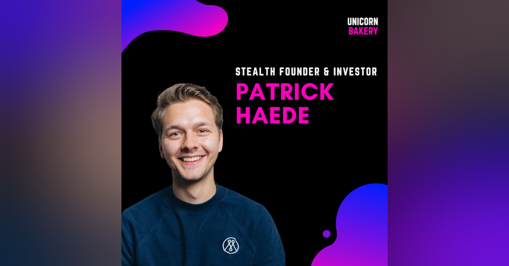 Investorengelder zurückgeben, Head of Product bei Gorillas, neues Startup und eigenes Investmentvehikel - Patrick Haede, Stealth Founder & Investor
