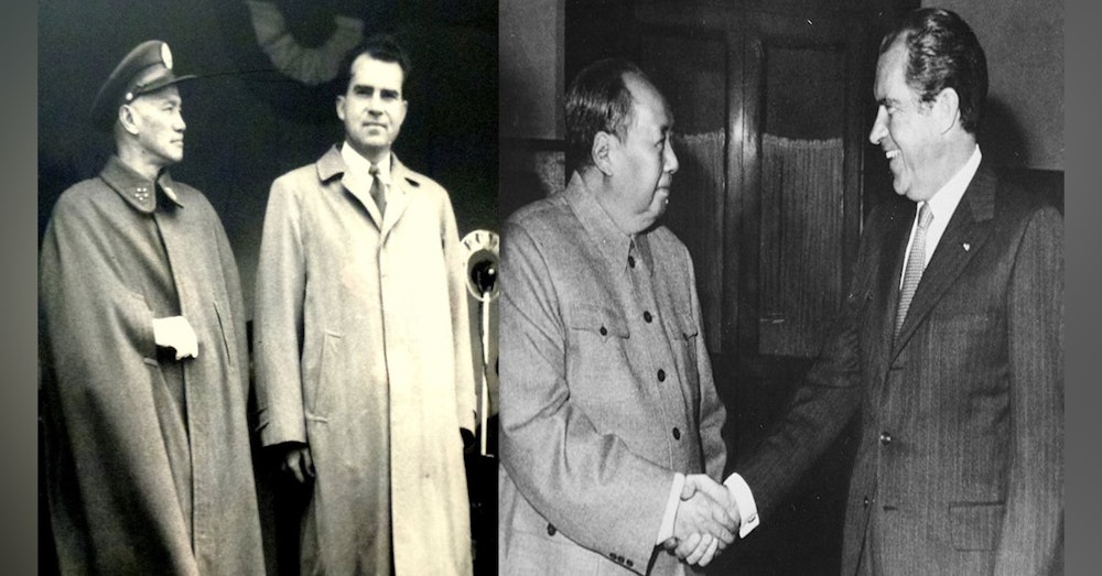 S3-E9 - Nixon and Kissinger Grovel in China, and Taiwan's “China” Days are Numbered