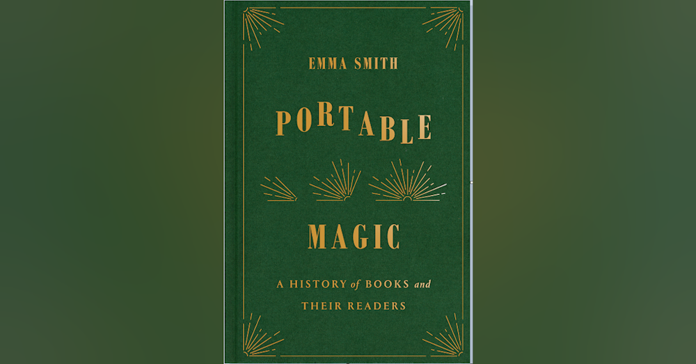 475 Portable Magic - A History of Books and Their Readers (with Emma Smith)