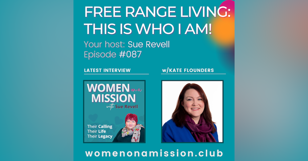 #087: Free Range Living: This Is Who I Am! with Kate Flounders