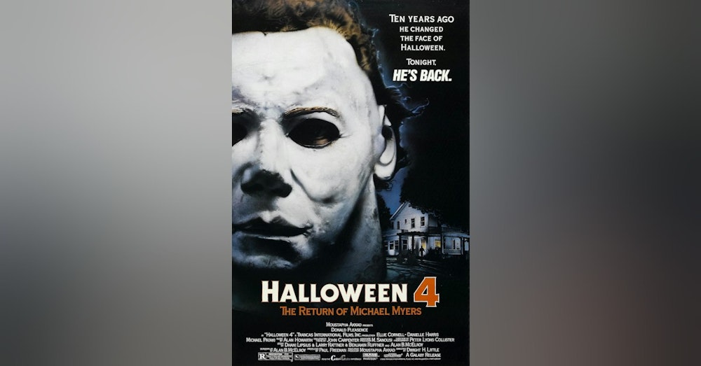 Episode 31: HALLOWEEN 4: THE RETURN OF MICHAEL MYERS (with Justin Beahm)