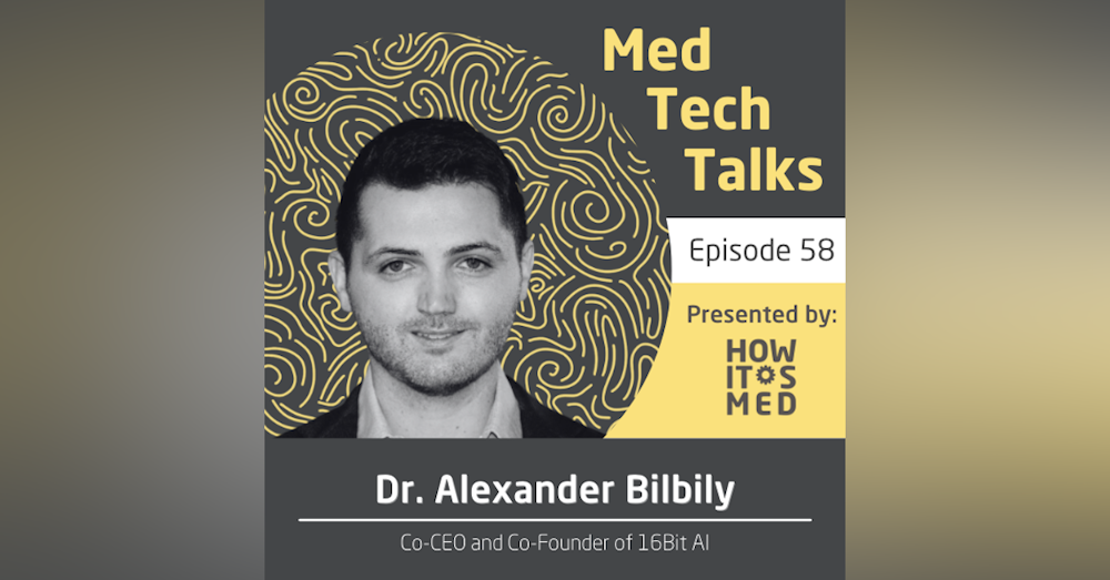 Ep. 58: Dr. Alexander Bilbily and 16Bit AI