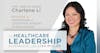 Harnessing a Disruptive Mindset in Healthcare with Charlene Li | E.9