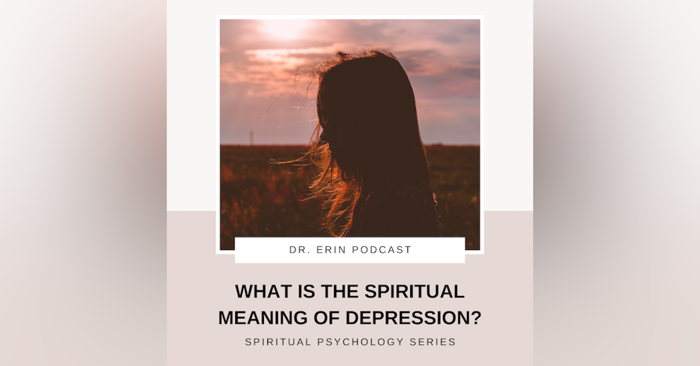 What is the Spiritual Meaning of Depression? | Spiritual Psychology Coach Series