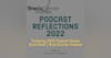 Podcast Reflections 2022