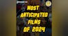 Most Anticipated Films of 2024