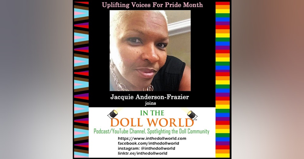 Jacquie Anderson-Frazier, owner online store KittiJ's Boutique, diorama maker and doll customizer on In The Doll World doll podcast