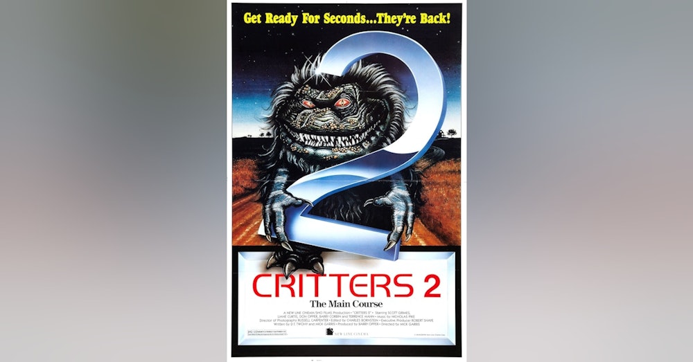 Episode 47: CRITTERS 2 THE MAIN COURSE
