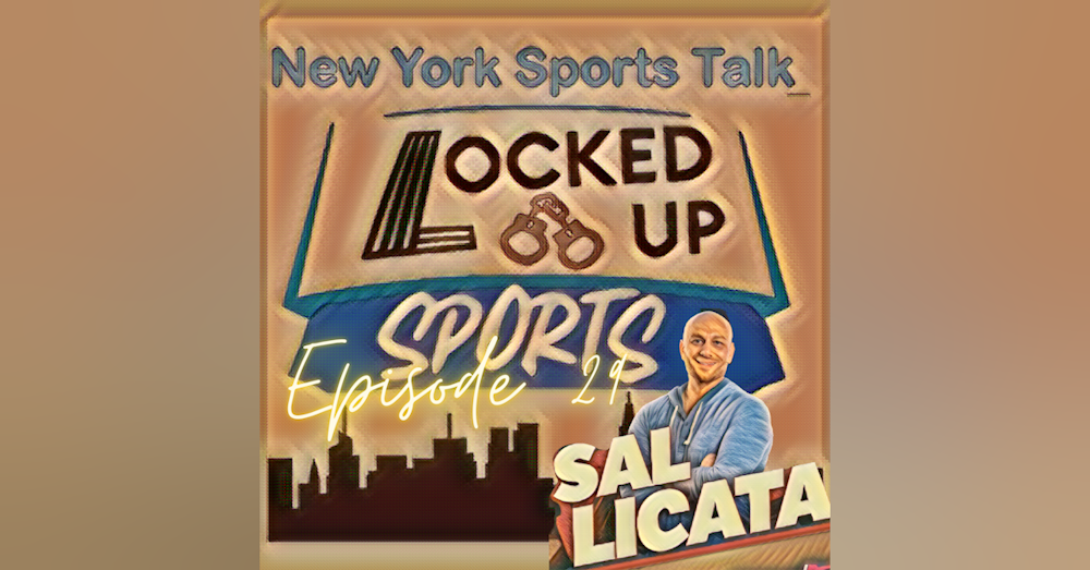 Locked Up Sports Sal Licata Ep 29