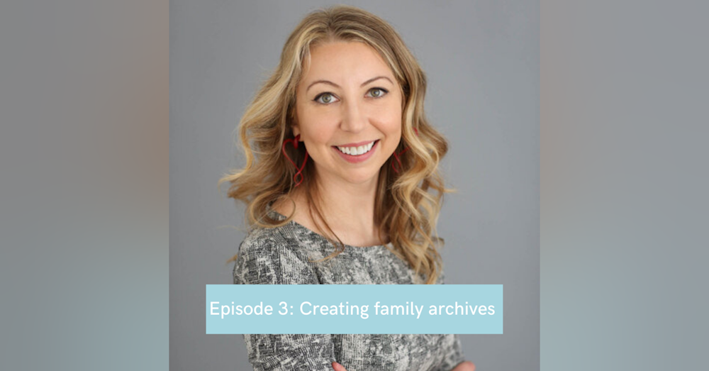 Episode 3: Creating family archives