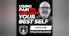 Using Pain To Discover Your Best Self w/ Shane Sunn EP 631