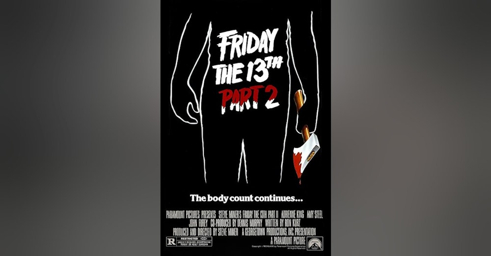 Episode 6: FRIDAY THE 13TH PART 2