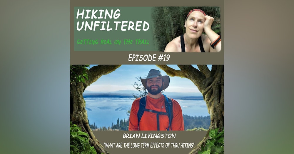 Episode # 19 Brian Livingston - What are the long-term effects of a thru hike?