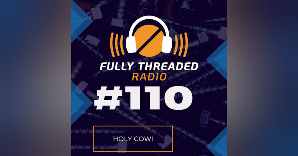 Episode #110 - Holy Cow!