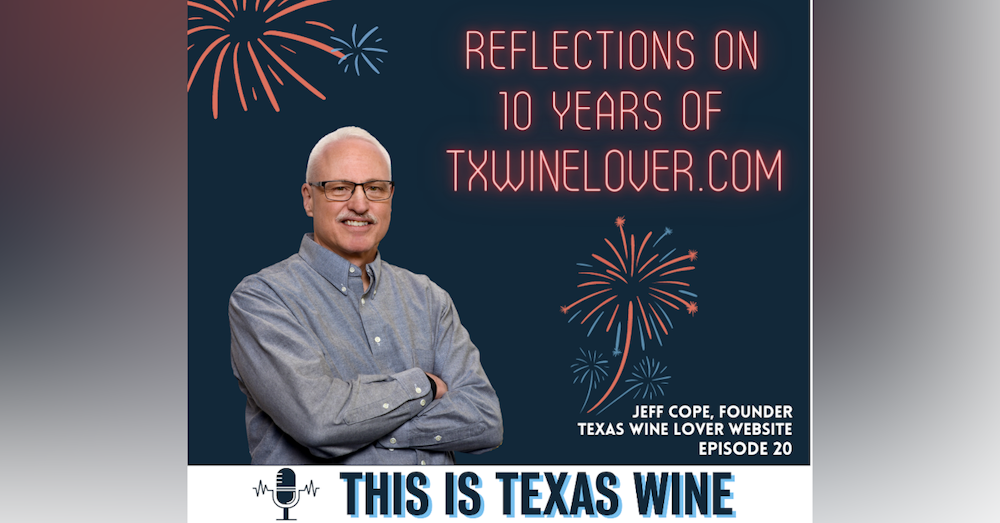 Celebrating  10 Years of the Texas Wine Lover Website with Jeff Cope