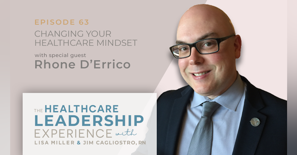 Changing Your Healthcare Mindset with Rhone D’Errico | E. 63