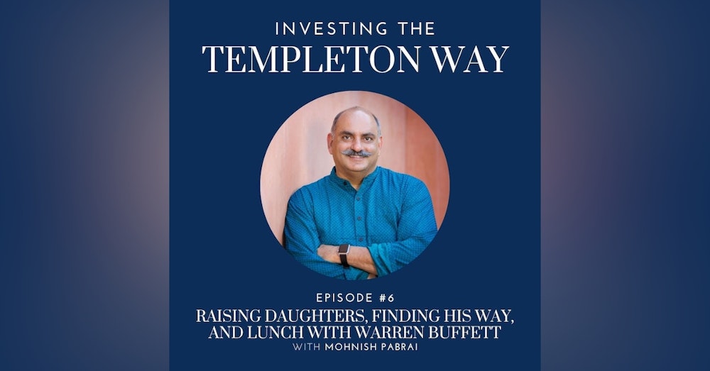 6: Mohnish Pabrai on Raising Daughters, Finding His Way, and Lunch with Warren Buffett