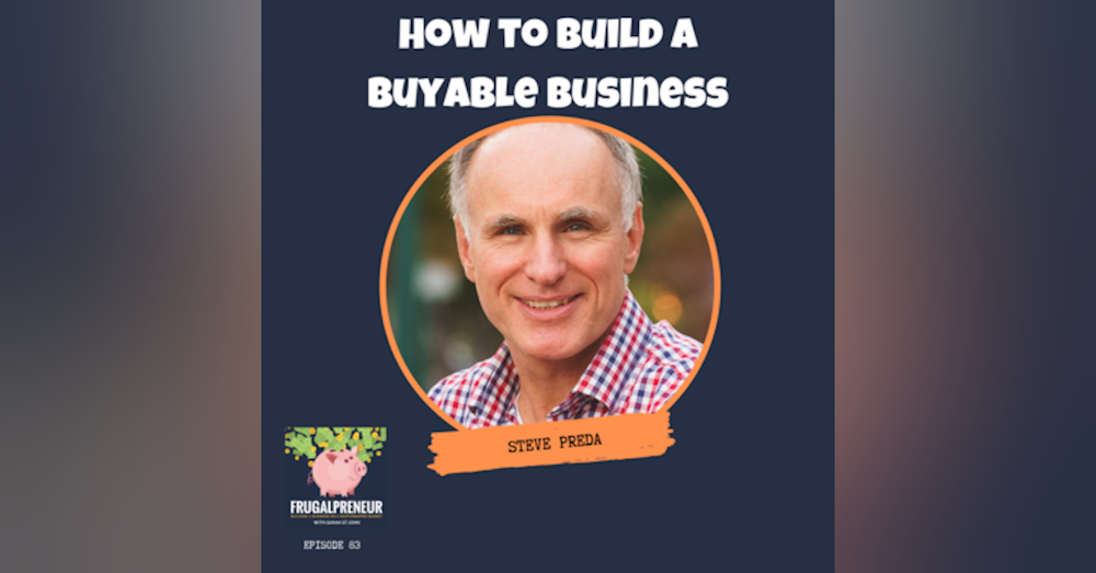 How to Build a Buyable Business with Steve Preda