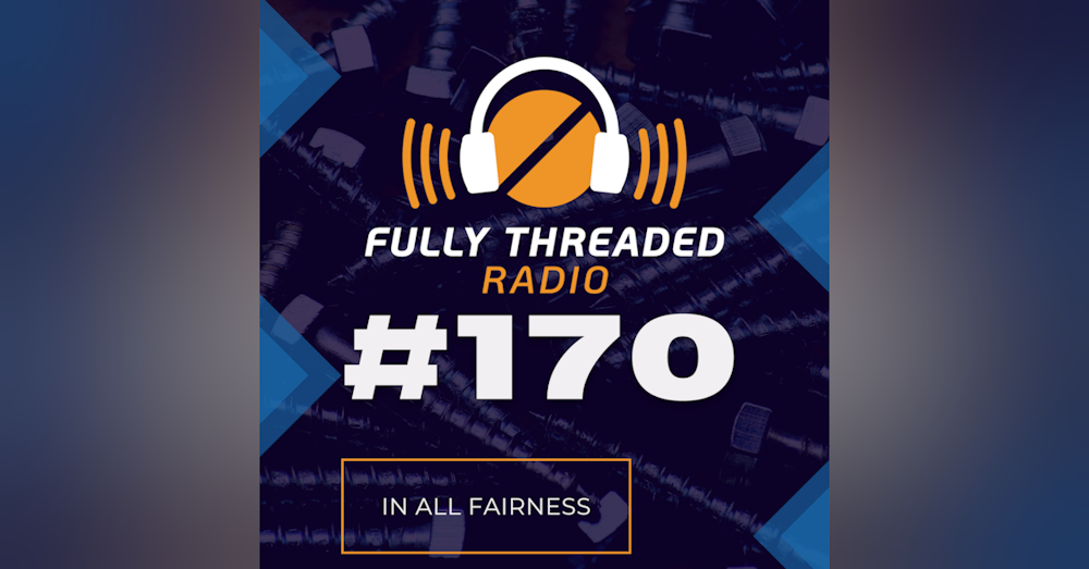 Episode #170 - In All Fairness