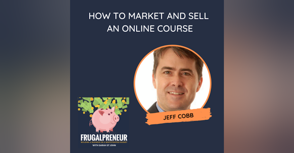 How to Market and Sell an Online Course with Jeff Cobb