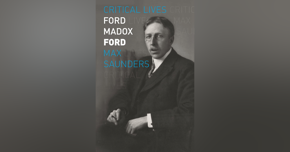 505 Ford Madox Ford (with Max Saunders) | My Last Book with Bethanne Patrick