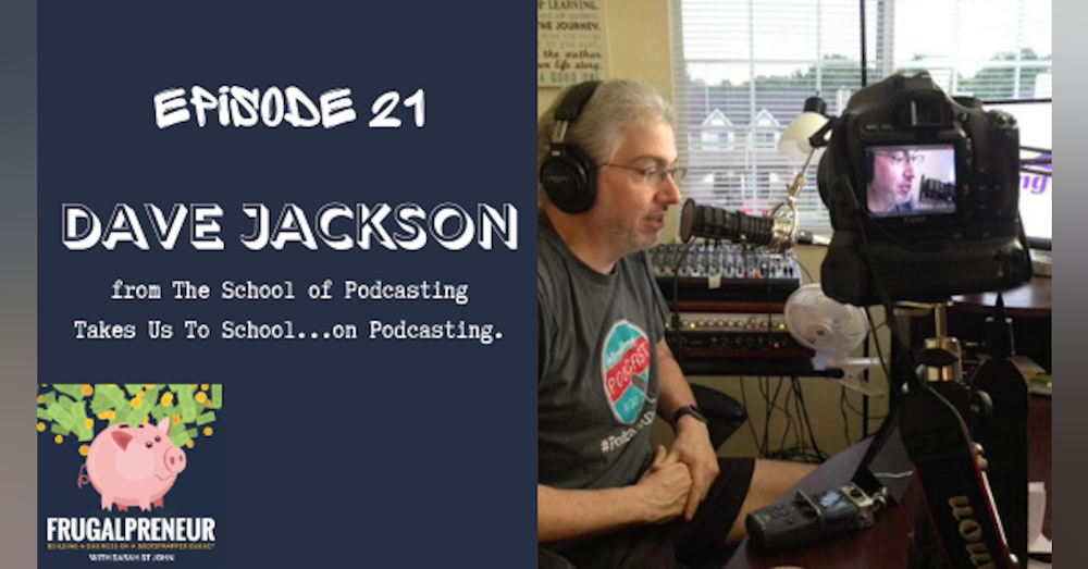 Dave Jackson from The School of Podcasting Takes Us To School...on Podcasting