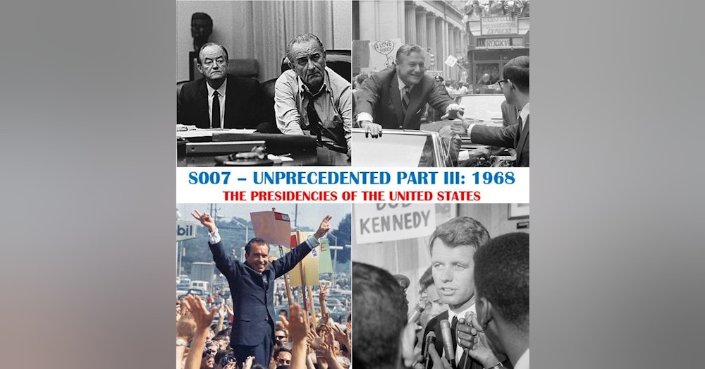 S007 – Unprecedented Part III: 1968