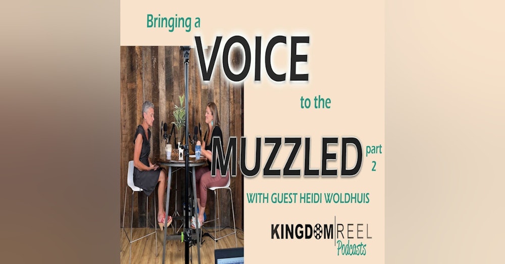 BRINGING A VOICE TO THE MUZZLED PART 2 WITH GUEST HEIDI WOLDHUIS