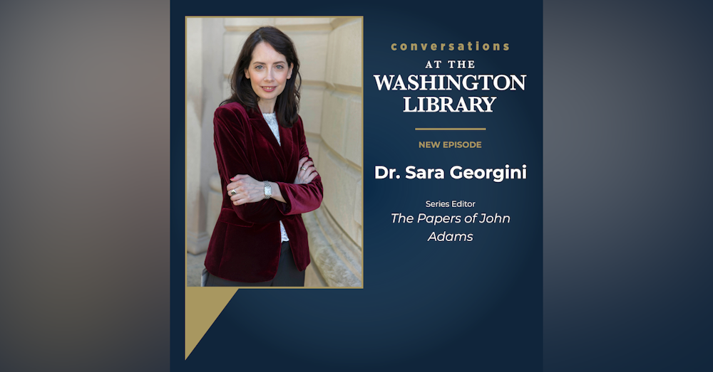 228. Editing the Adams Family Papers with Dr. Sara Georgini