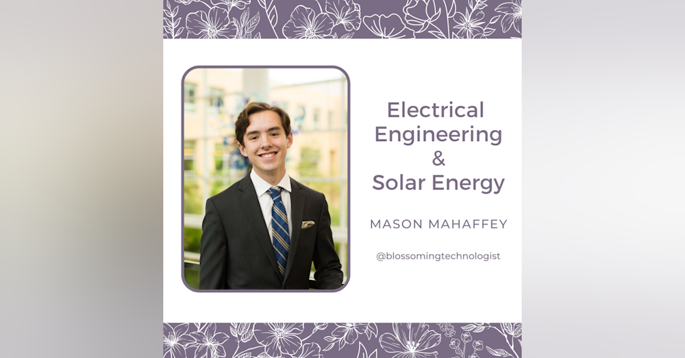 5. Electrical Engineering & Solar Energy with Mason Mahaffey