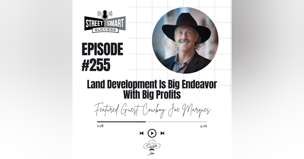 255: Land Development Is Big Endeavor With Big Profits