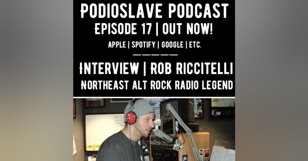 Episode 17: Interview with Rob Riccitelli - Northeast Alternative Rock Radio Legend