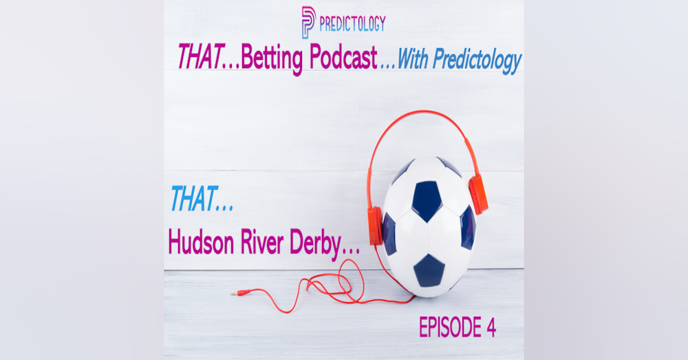 Episode 4: THAT Hudson River Derby