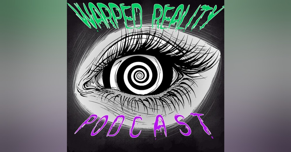 S2E1- Warped Reality Podcast Launch!