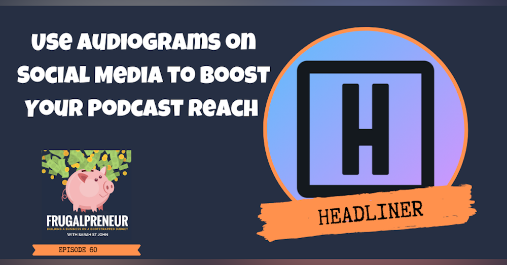 Use Audiograms on Social Media to Boost Your Podcast Reach