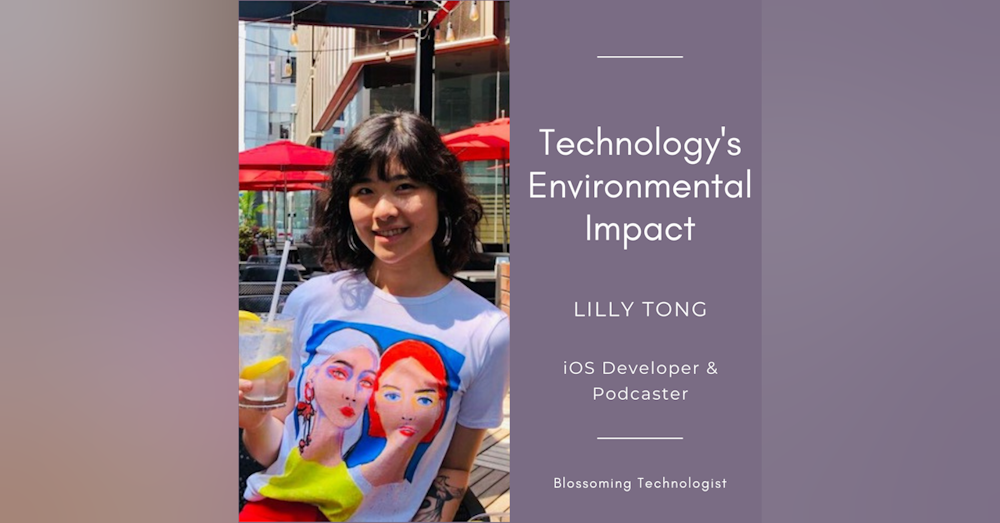 10. Technology's Environmental Impact with Lilly Tong