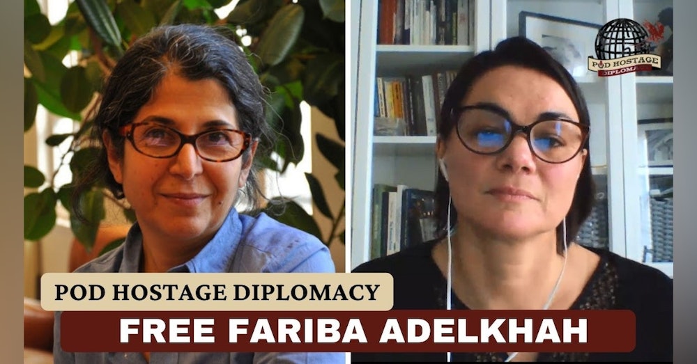 Free Fariba Adelkhah, French academic held in Iran | Pod Hostage Diplomacy