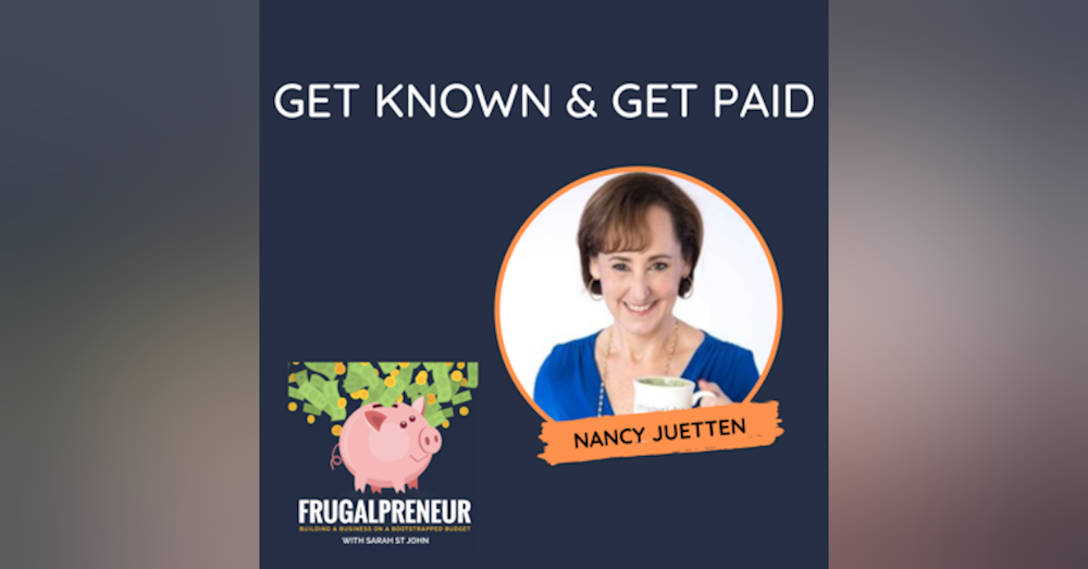 Get Known and Get Paid with Nancy Juetten