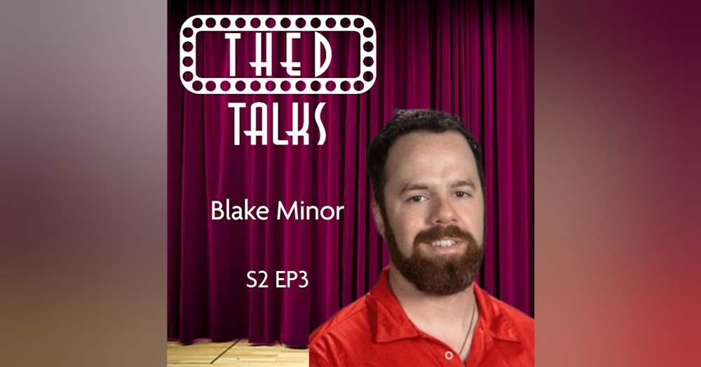 2.03 A Conversation with Blake Minor